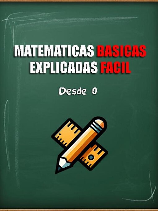 Title details for Matematicas Basicas. Explicadas Facil | Desde 0 by ExaGrecation - Available